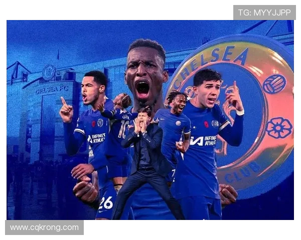 切尔西重塑辉煌蓝色王朝再起英超新赛季豪强争霸序幕